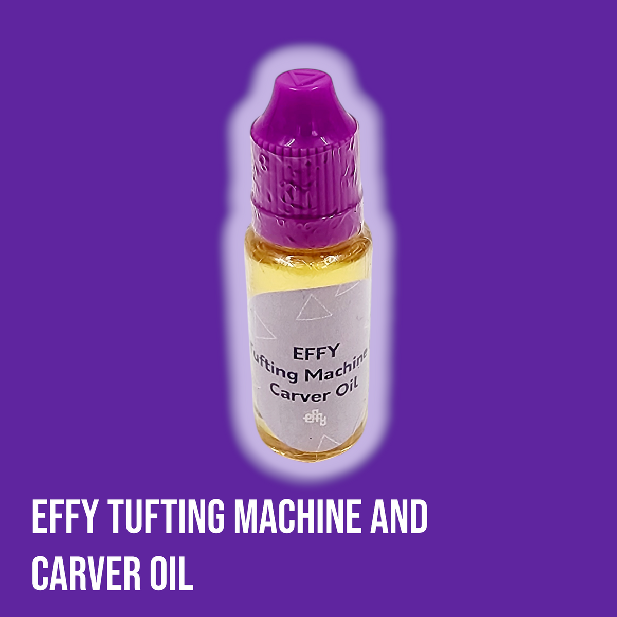 EFFY Tufting Machine and Carver Oil